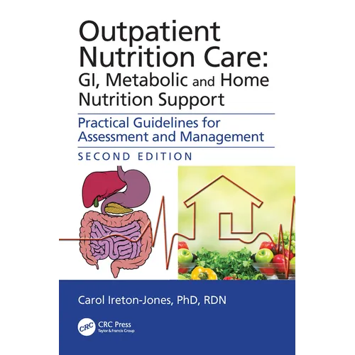 Outpatient Nutrition Care: GI, Metabolic and Home Nutrition Support: Practical Guidelines for Assessment and Management
