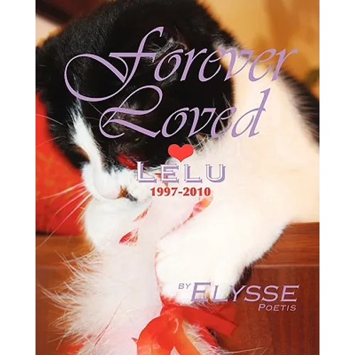 Forever Loved: LELU, 1997-2010 a CAT's love story
