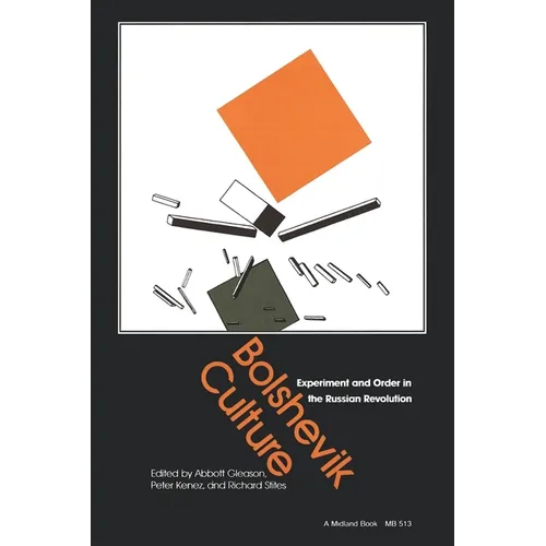 Bolshevik Culture: Experiment and Order in the Russian Revolution