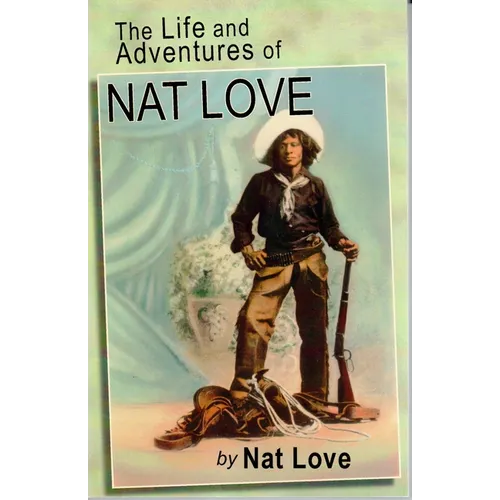 The Life and Adventures of Nat Love