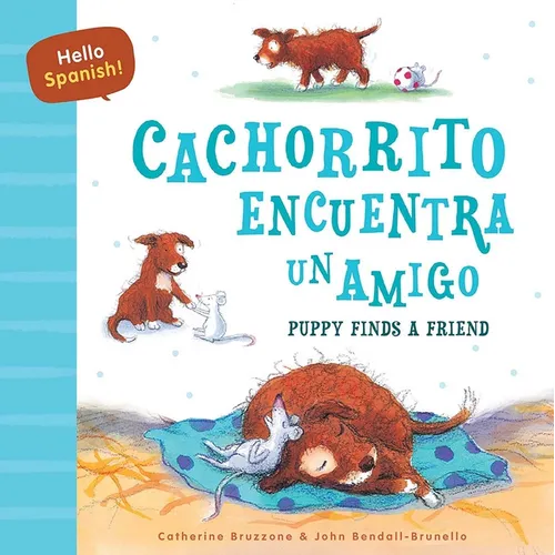 Hello Spanish! Puppy Finds a Friend / Cachorrito Encuentra Un Amigo
