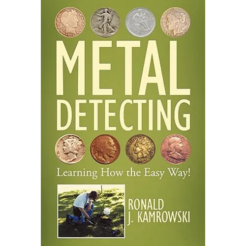 Metal Detecting - Learning How the Easy Way!