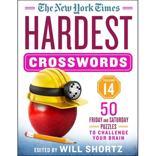 The New York Times Hardest Crosswords Volume 14: 50 Friday and Saturday Puzzles to Challenge Your Brain