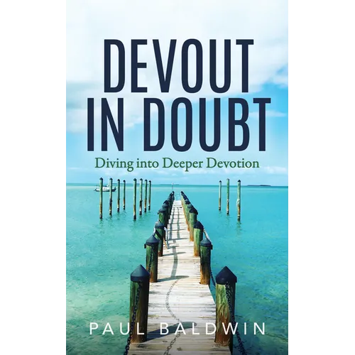 Devout in Doubt: Diving Into Deeper Devotion