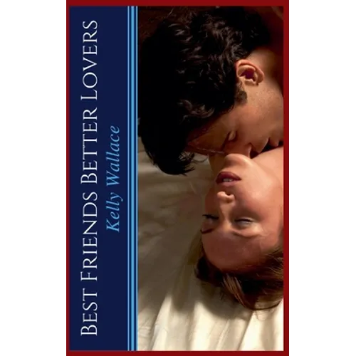 Best Friends Better Lovers