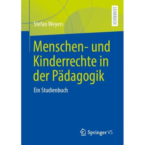 Menschen- Und Kinderrechte in Der Pädagogik: Ein Studienbuch
