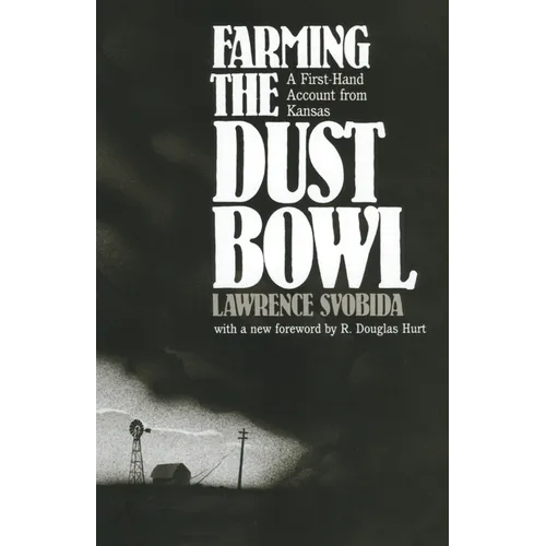 Farming the Dust Bowl: A First-Hand Account from Kansas