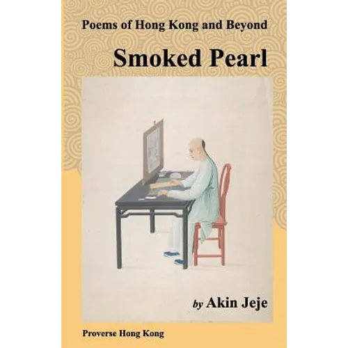 Smoked Pearl: Poems of Hong Kong and Beyond