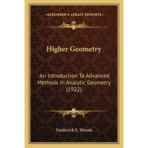 Higher Geometry: An Introduction To Advanced Methods In Analytic Geometry (1922)
