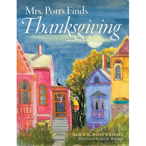 Mrs. Potts Finds Thanksgiving: A story inspired by Dickens' classic, A Christmas Carol