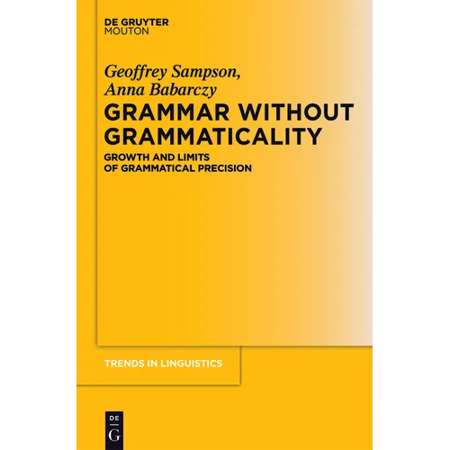 Grammar Without Grammaticality: Growth and Limits of Grammatical Precision