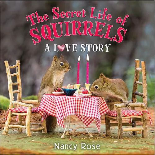 The Secret Life of Squirrels: A Love Story