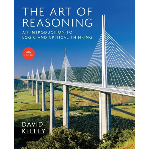 Art of Reasoning: An Introduction to Logic and Critical Thinking