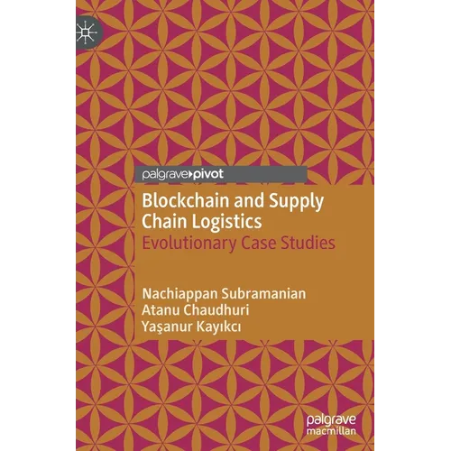 Blockchain and Supply Chain Logistics: Evolutionary Case Studies