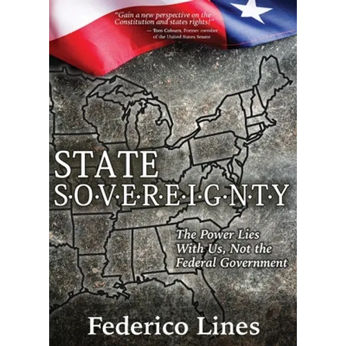 State Sovereignty: The Power Lies with Us, Not the Federal Government