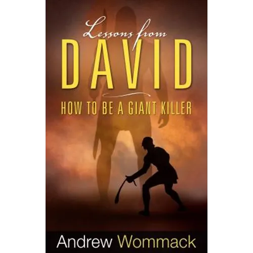 Lessons from David: How to Be a Giant Killer
