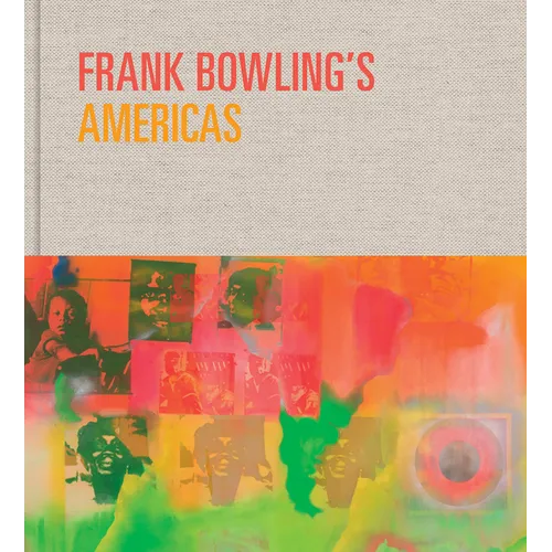 Frank Bowling's Americas: New York, 1966-75