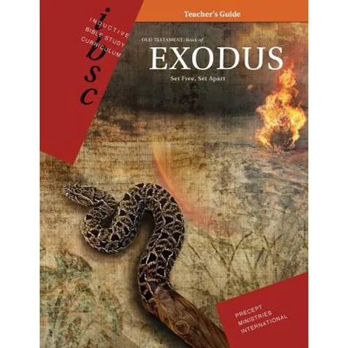 Exodus: Set Free, Set Apart (Inductive Bible Study Curriculum Teacher Guide)