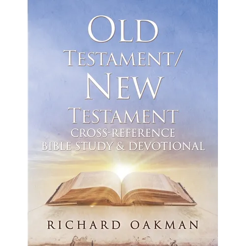 Old Testament/New Testament Cross-Reference Bible Study & Devotional