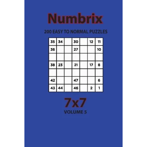 Numbrix - 200 Easy to Normal Puzzles 7x7 (Volume 5)
