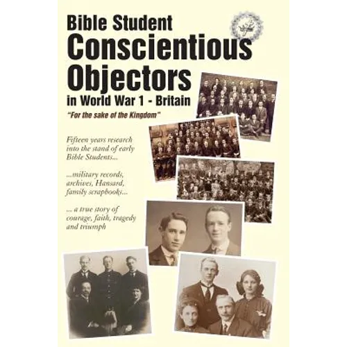 Bible Student Conscientious Objectors in World War One - Britain: For the Sake of the Kingdom
