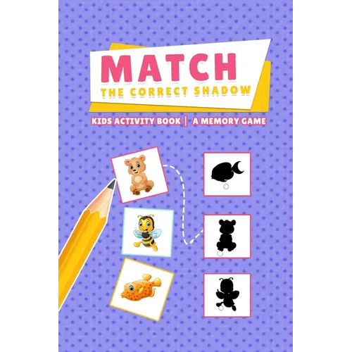 Match the Correct Shadow - Kids Activity Book - A Memory Game