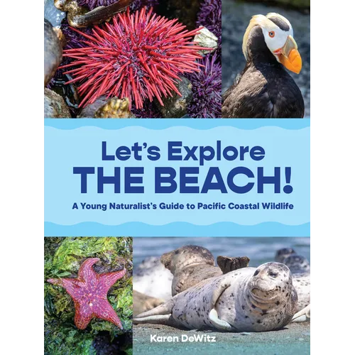 Let's Explore the Beach!: A Young Naturalist's Guide to Pacific Coastal Wildlife