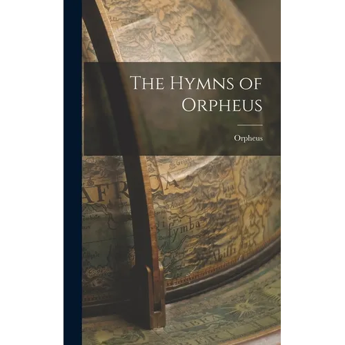 The Hymns of Orpheus