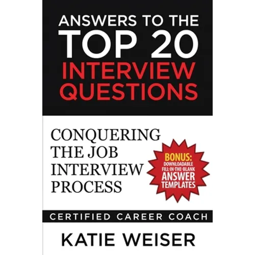 Answers to the Top 20 Interview Questions: Conquering the Job Interview Process