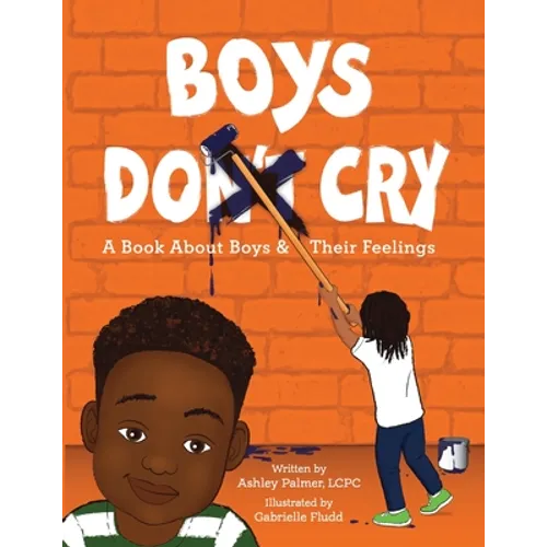 Boys Do Cry: A book about boys & their feelings