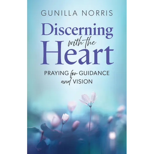 Discerning with the Heart: Praying for Guidance and Vision