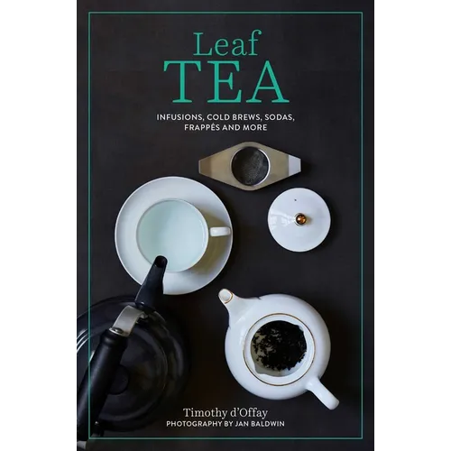 Leaf Tea: Infusions, Cold Brews, Sodas, Frappés and More
