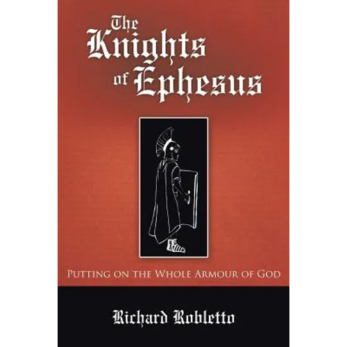The Knights of Ephesus: Putting on the Whole Armour of God