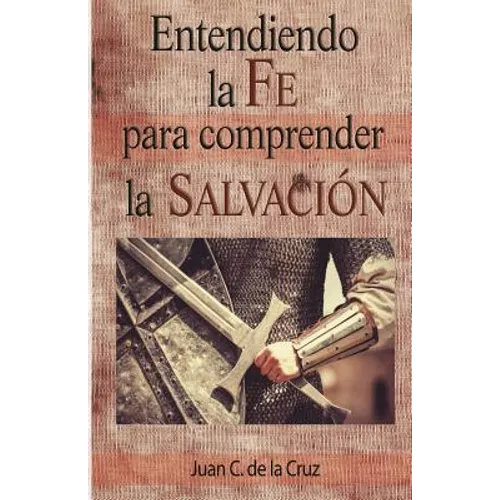 Entendiendo la Fe para comprender la Salvacion