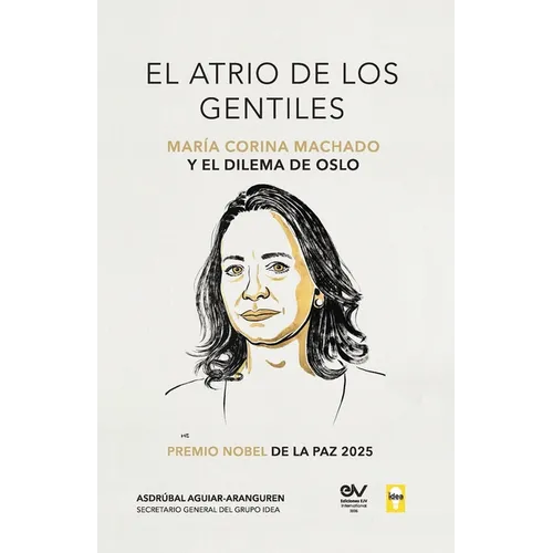 El Atrio de Los Gentiles, María Corina Machado Y El Dilema de Oslo