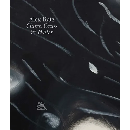 Alex Katz: Claire, Grass & Water