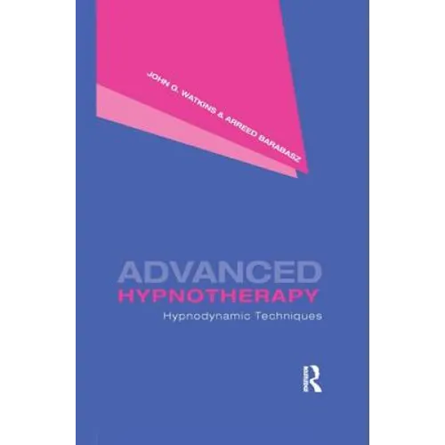 Advanced Hypnotherapy: Hypnodynamic Techniques