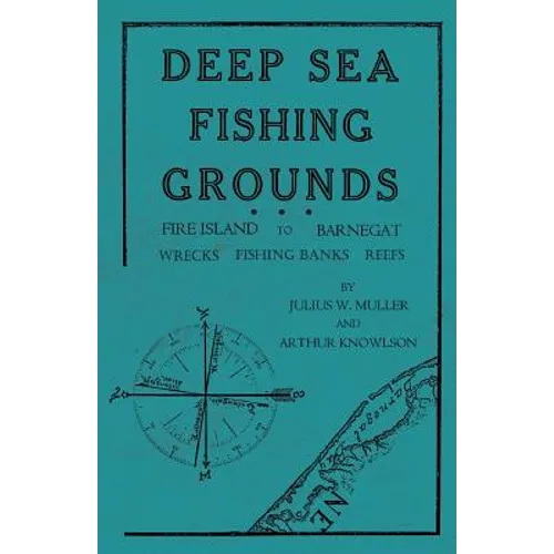 Deep Sea Fishing Grounds - Fire Island to Barnegat - Wrecks, Fishing Banks and Reefs