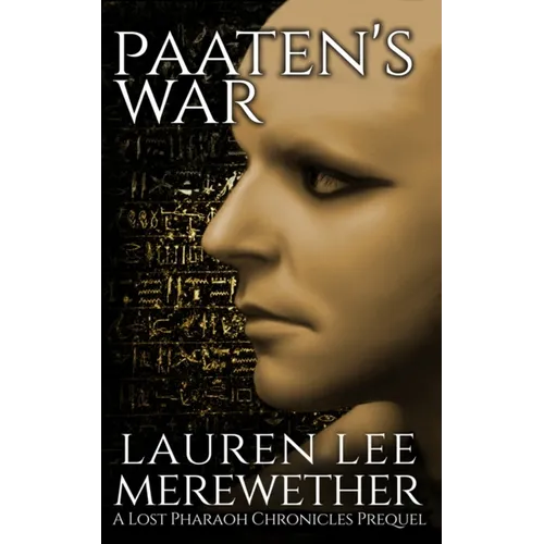 Paaten's War: A Lost Pharaoh Chronicles Prequel