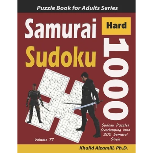 Samurai Sudoku: 1000 Hard Sudoku Puzzles Overlapping into 200 Samurai Style