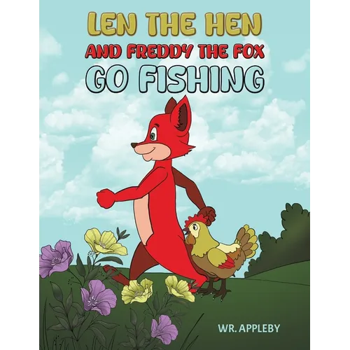 Len the Hen and Freddy the Fox Go Fishing
