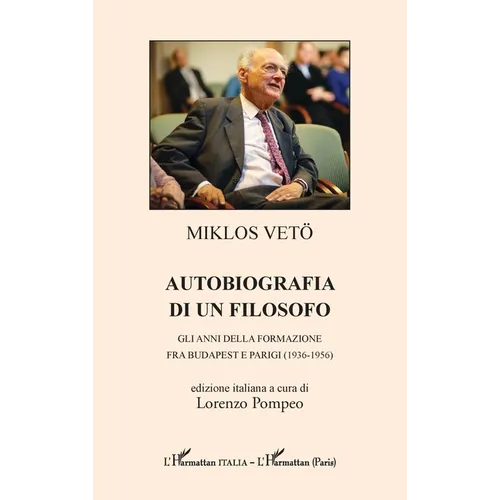 Autobiografia di un filosofo: Gli anni della formazione fra Budapest e Parigi (1936-1956)