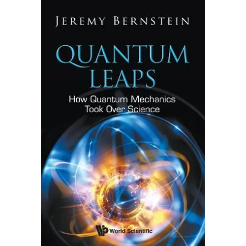 Quantum Leaps: How Quantum Mechanics Took Over Science