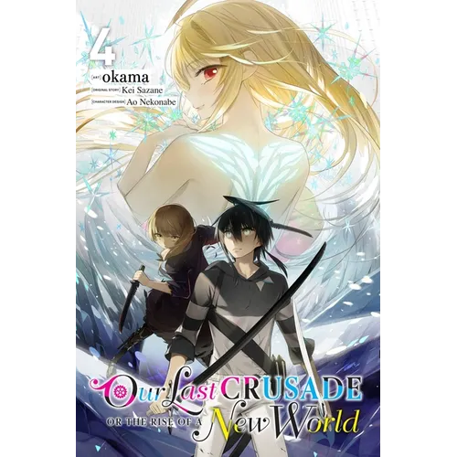 Our Last Crusade or the Rise of a New World, Vol. 4 (Manga)