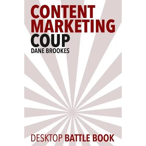 Content Marketing Coup: Desktop Battle Book