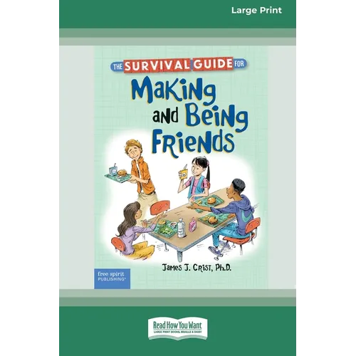 The Survival Guide for Making and Being Friends [Large Print 16 Pt Edition]