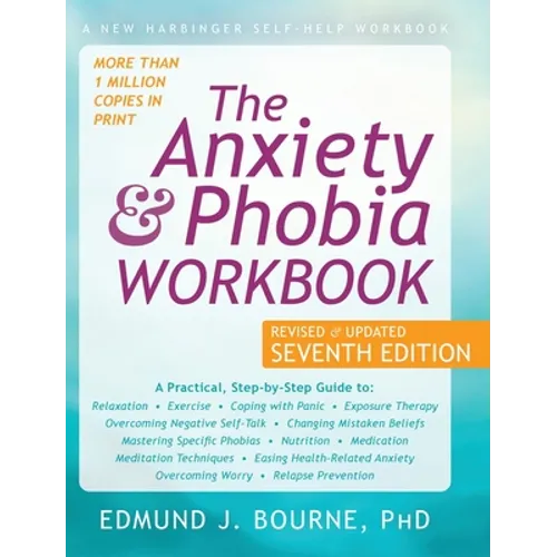 The Anxiety and Phobia Workbook