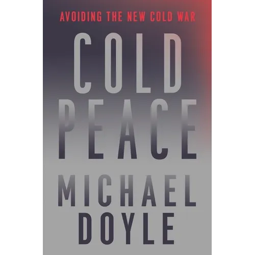 Cold Peace: Avoiding the New Cold War