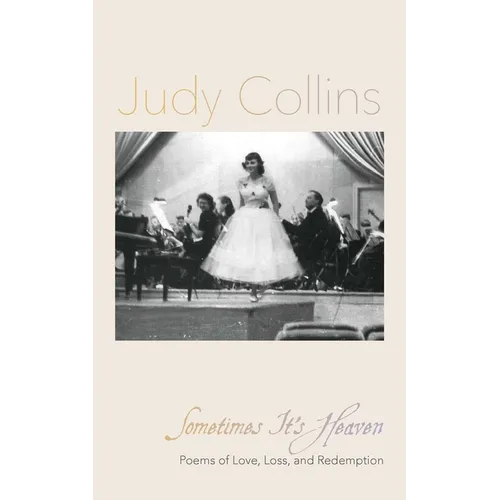 Sometimes It's Heaven: Poems of Love, Loss, and Redemption