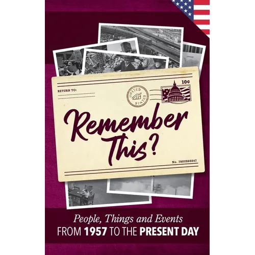 Remember This?: People, Things and Events from 1957 to the Present Day (US Edition)